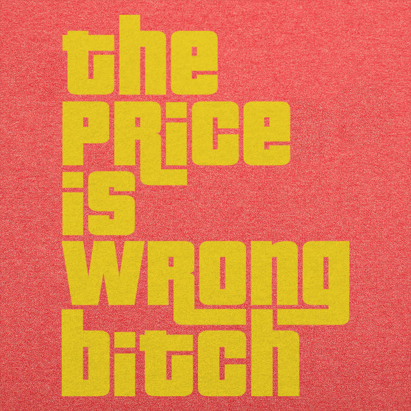 The Price Is Wrong Men's T-Shirt