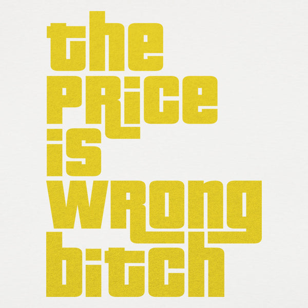 The Price Is Wrong Men's T-Shirt