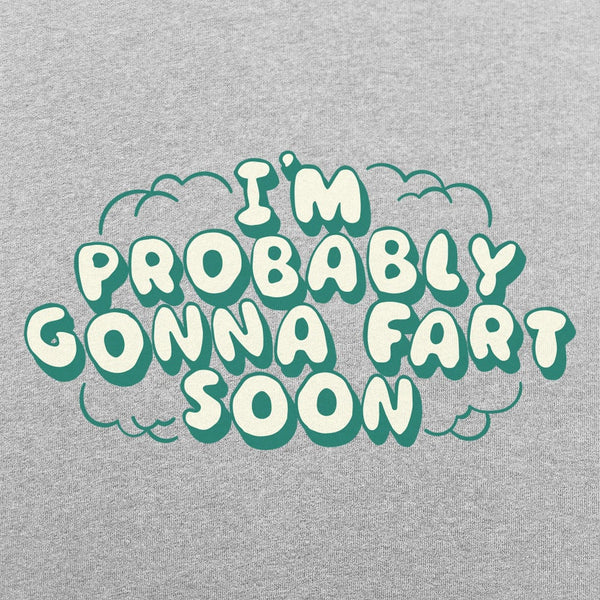 Probably Gonna Fart Women's T-Shirt