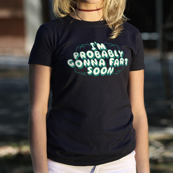 Probably Gonna Fart Women's T-Shirt