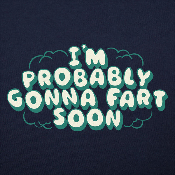 Probably Gonna Fart Men's T-Shirt