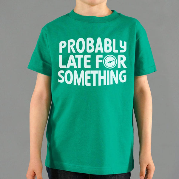 Probably Late Kids' T-Shirt