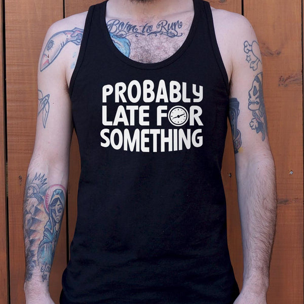 Probably Late Men's Tank Top