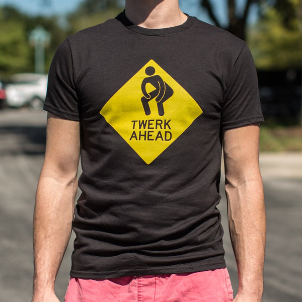 Twerk Ahead Men's T-Shirt