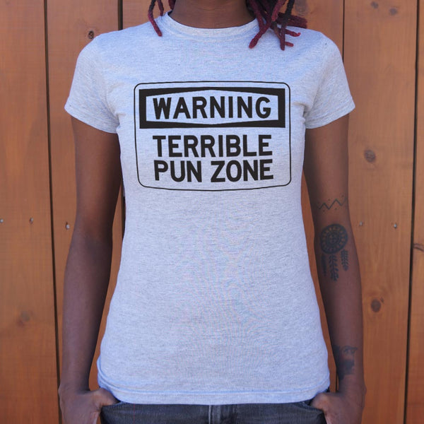 Warning Terrible Pun Zone Women's T-Shirt