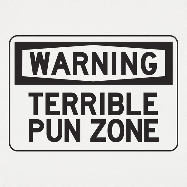 Warning Terrible Pun Zone Men's T-Shirt