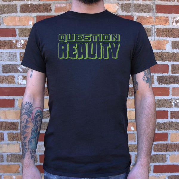 Question Reality Men's T-Shirt