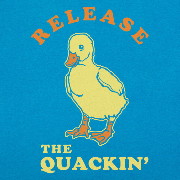 Release The Quackin' Women's T-Shirt