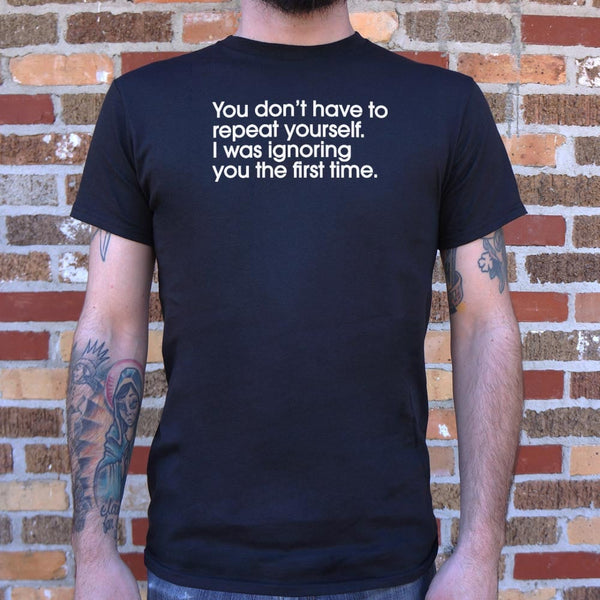 Repeat Yourself Men's T-Shirt