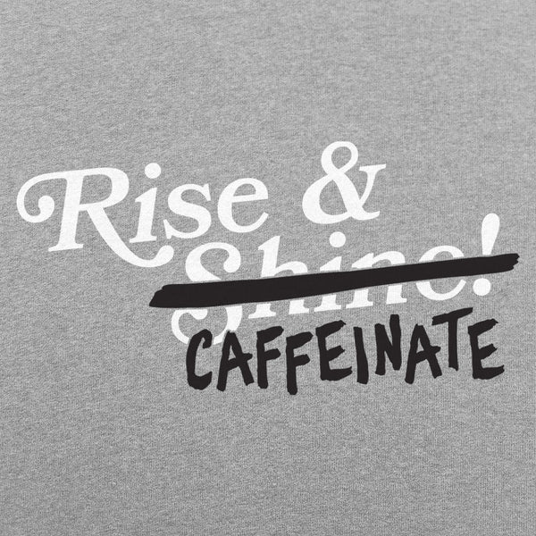 Rise And Caffeinate  Men's T-Shirt