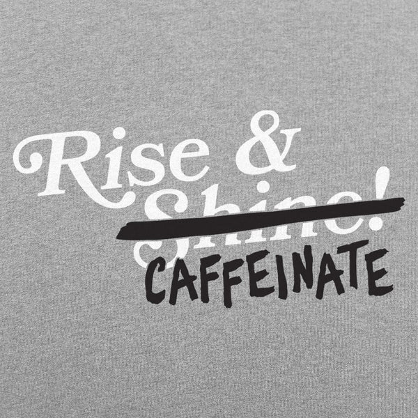 Rise And Caffeinate  Women's T-Shirt