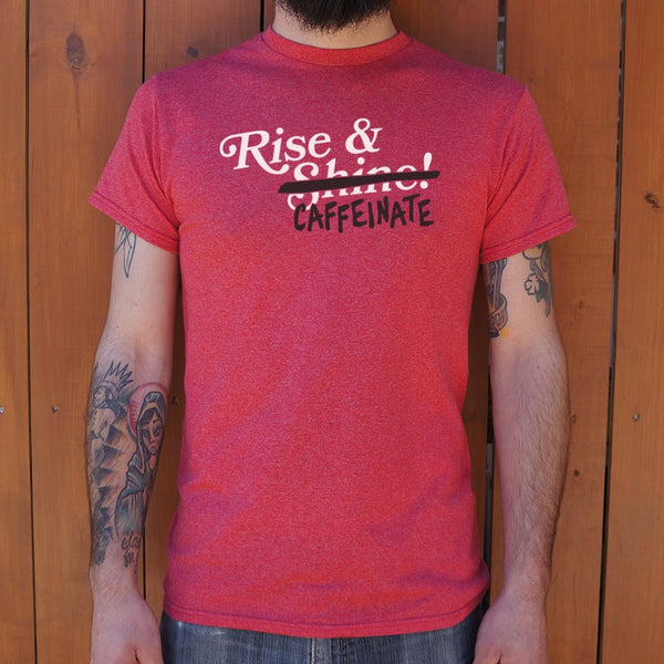 Rise And Caffeinate  Men's T-Shirt