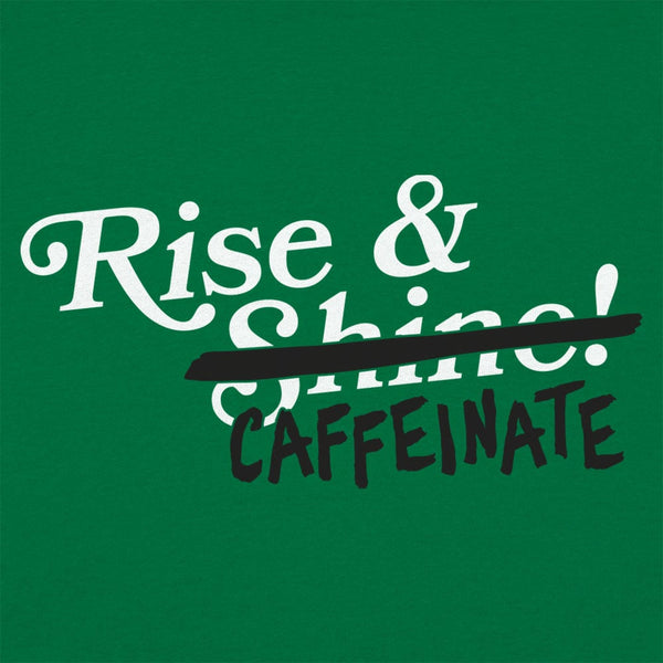 Rise And Caffeinate  Women's T-Shirt