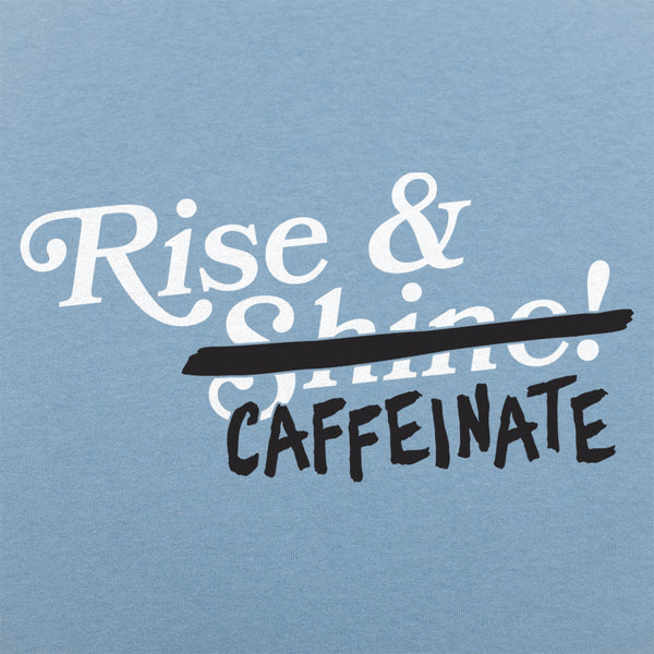 Rise And Caffeinate  Men's T-Shirt