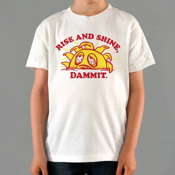 Rise And Shine Dammit Kids' T-Shirt