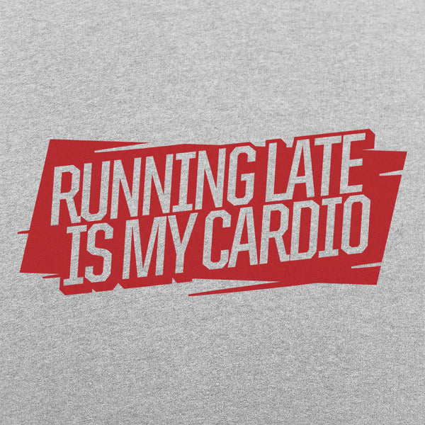 Running Late Is My Cardio Women's T-Shirt