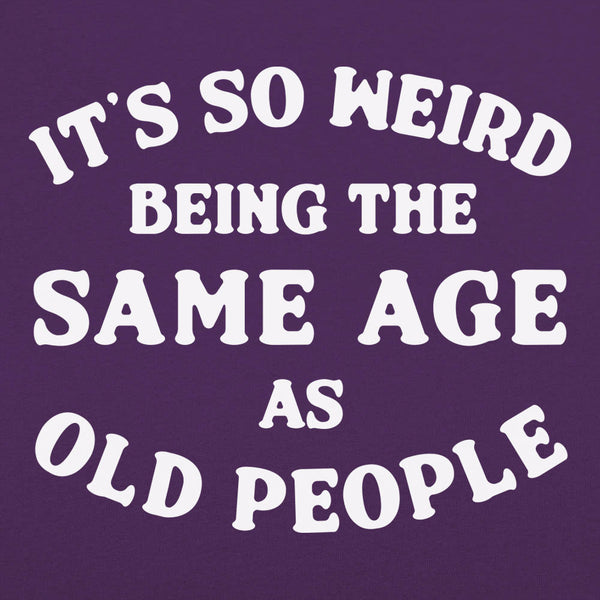 Same Age As Old People Women's T-Shirt