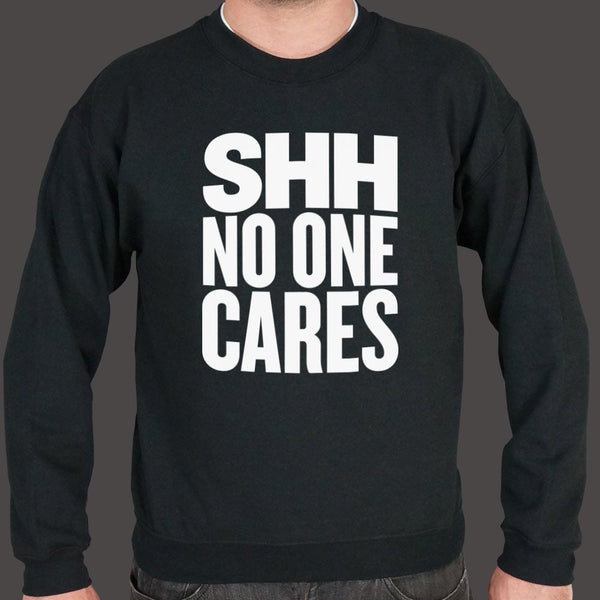 Shh No One Cares Sweater