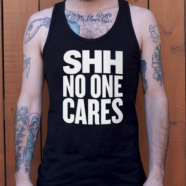 Shh No One Cares Men's Tank Top