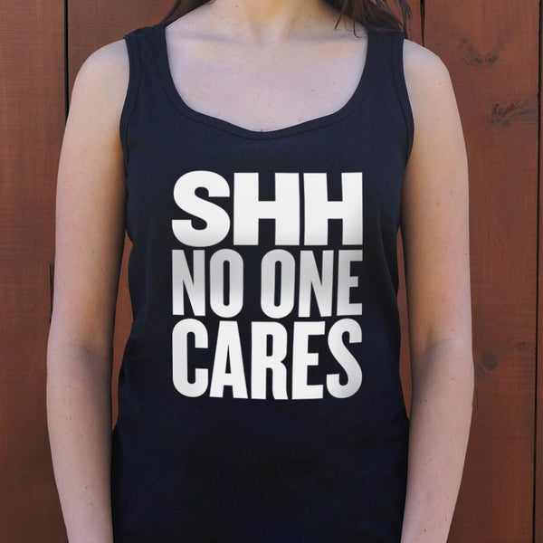 Shh No One Cares Women's Tank Top