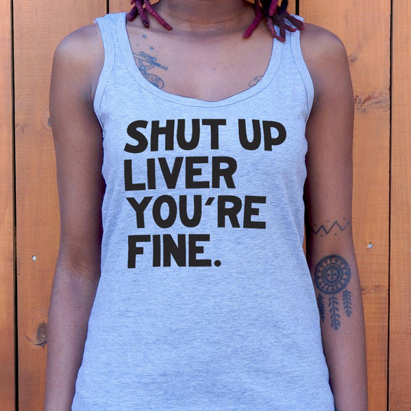 Shut Up Liver Women's Tank Top