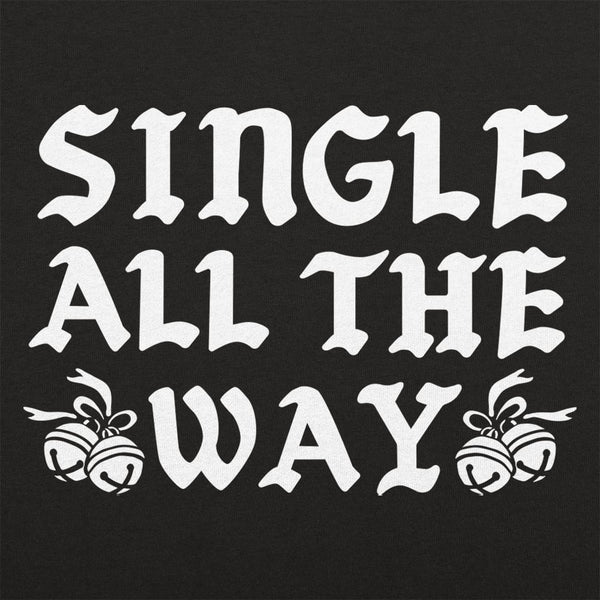 Single All The Way Women's T-Shirt