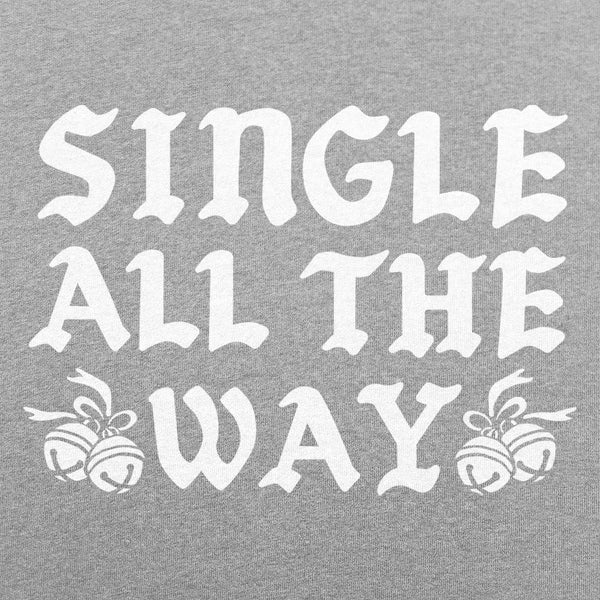 Single All The Way Women's T-Shirt