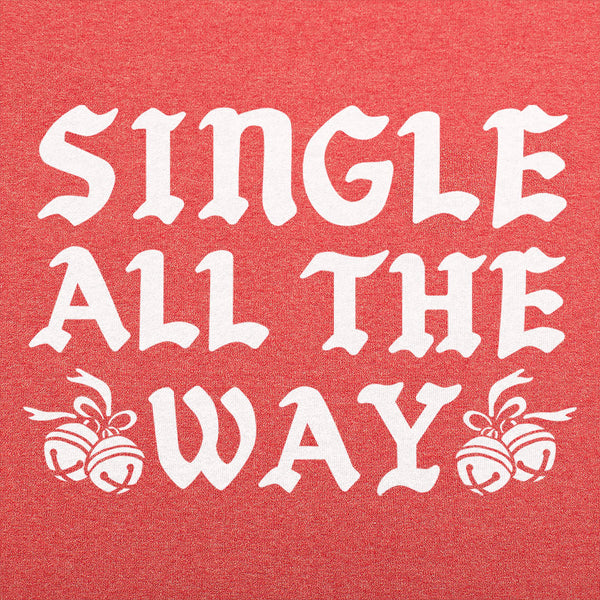 Single All The Way Men's T-Shirt