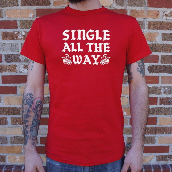 Single All The Way Men's T-Shirt