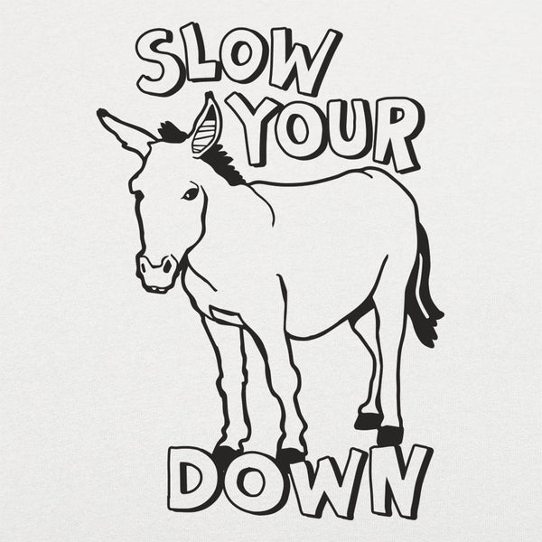 Slow Your Ass Down Men's T-Shirt