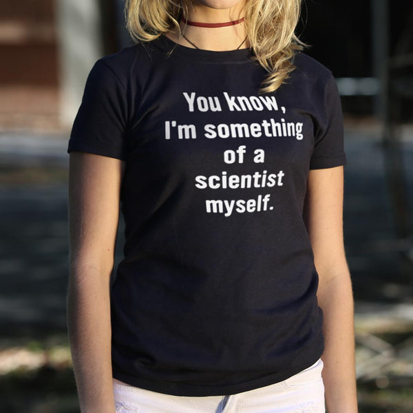Something of a Scientist Women's T-Shirt