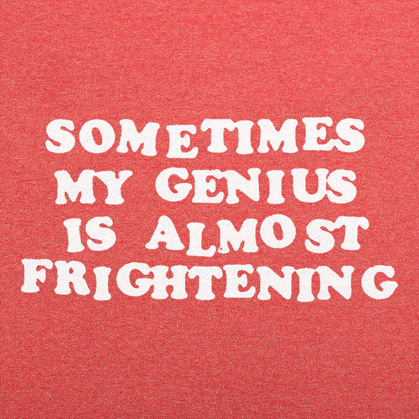 My Genius Is Frightening Men's T-Shirt