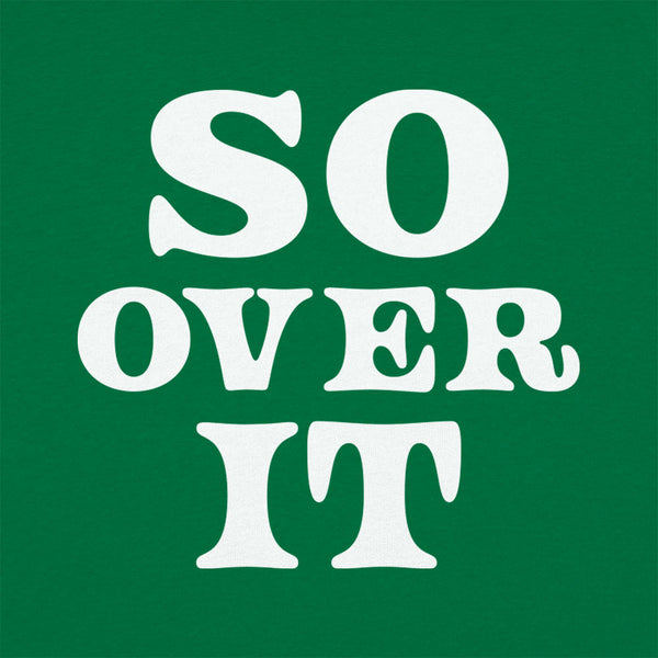 So Over It Men's T-Shirt