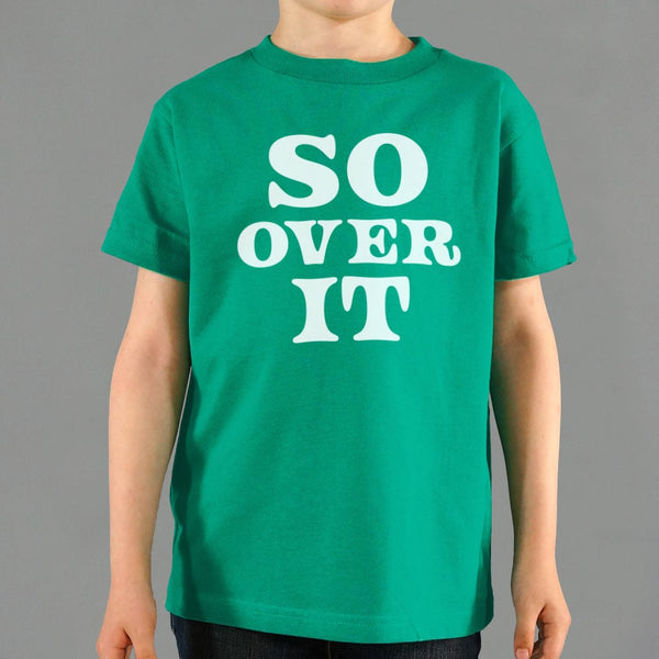 So Over It Kids' T-Shirt