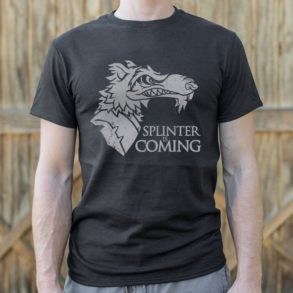 Splinter is Coming Men's T-Shirt