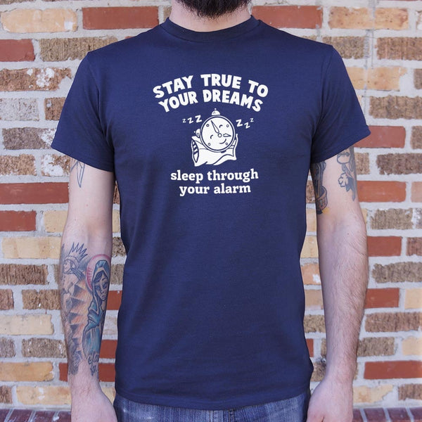 Stay True Dreams Men's T-Shirt