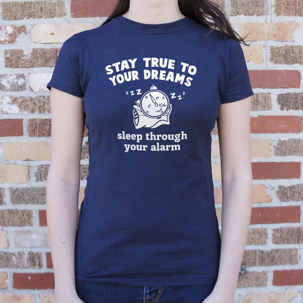 Stay True Dreams Women's T-Shirt