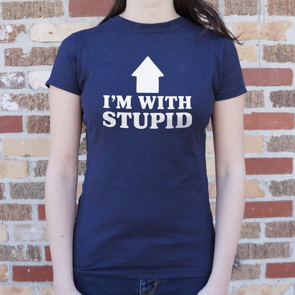 I'm With Stupid Women's T-Shirt