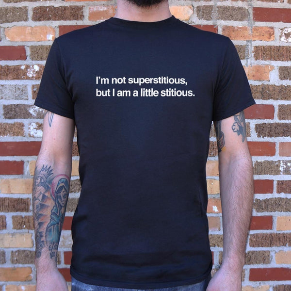 I'm Not Superstitious  Men's T-Shirt