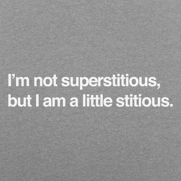 I'm Not Superstitious  Women's T-Shirt