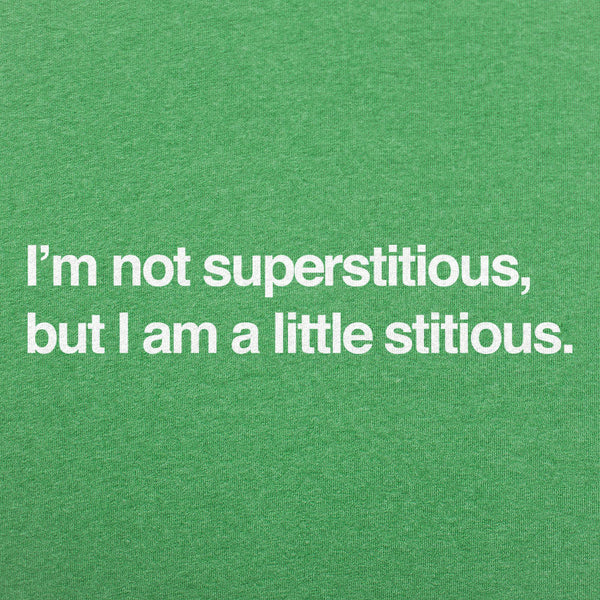 I'm Not Superstitious  Men's T-Shirt