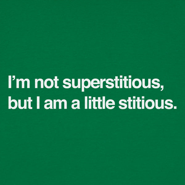 I'm Not Superstitious  Men's T-Shirt