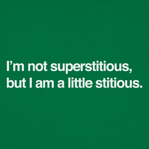 I'm Not Superstitious  Women's T-Shirt