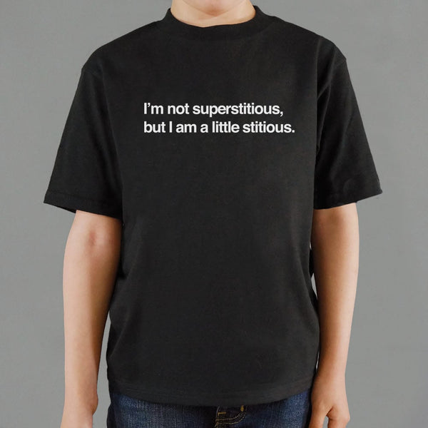 I'm Not Superstitious  Kids' T-Shirt