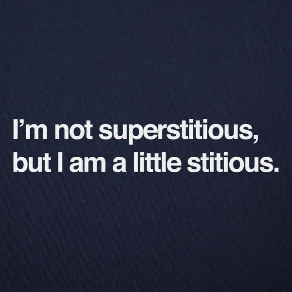 I'm Not Superstitious  Men's T-Shirt