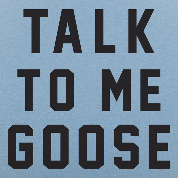 Talk To Me Goose Men's T-Shirt