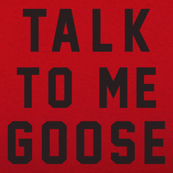 Talk To Me Goose Men's T-Shirt