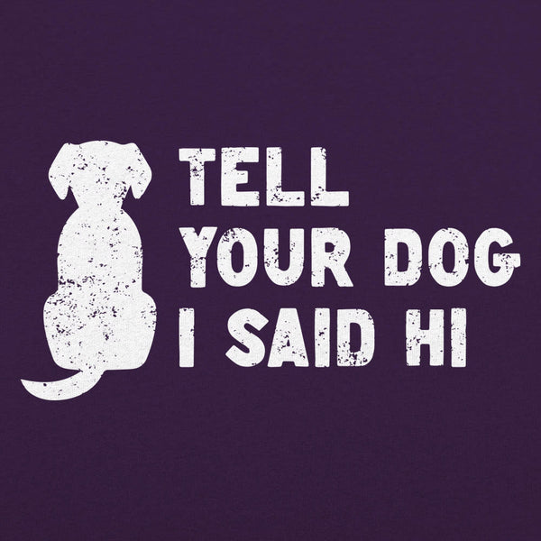 Tell Your Dog Men's T-Shirt