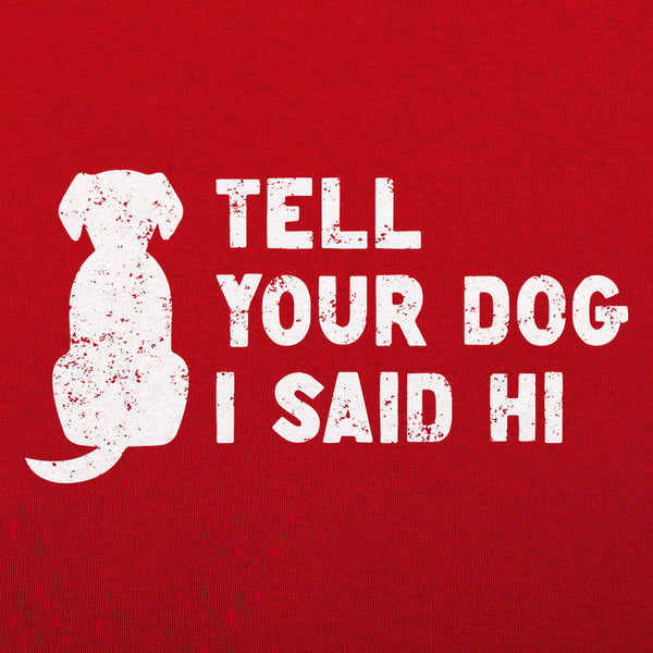 Tell Your Dog Men's T-Shirt