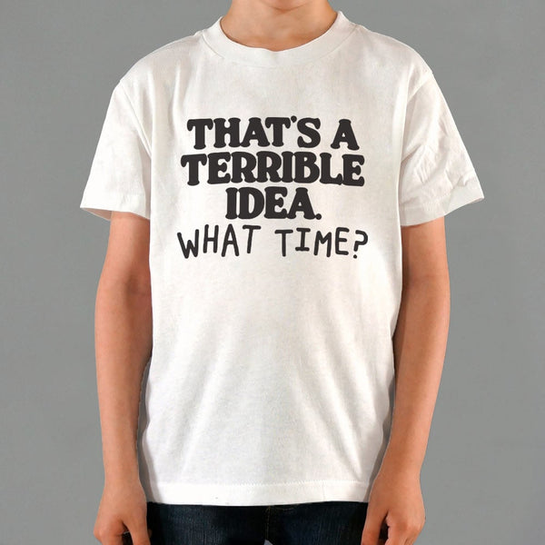 Terrible Idea Kids' T-Shirt